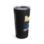 Love Where You Live! Tumbler 20oz