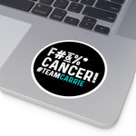 #TEAMCARRIE - F#&%* Cancer! Sticker