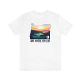 Love Where You Live! T-Shirt