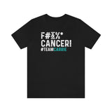 #TEAMCARRIE - F#&%* Cancer! T-Shirt