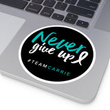 #TEAMCARRIE - Never Give Up Sticker