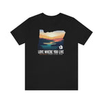 Love Where You Live! T-Shirt