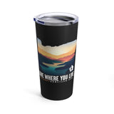 Love Where You Live! Tumbler 20oz