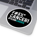 #TEAMCARRIE - F#&%* Cancer! Sticker