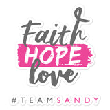 Faith, Hope, Love Sticker - #TEAMSANDY