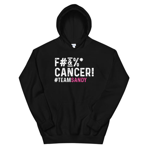 F#&%* CANCER! Hoodie - #TEAMSANDY