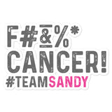 F#&%* CANCER! Sticker - #TEAMSANDY