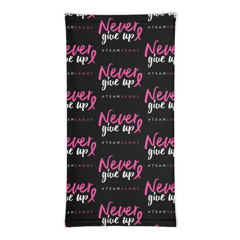 Never Give Up Neck Gaiter - #TEAMSANDY