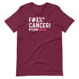 F#&%* CANCER! T-Shirt - #TEAMSANDY